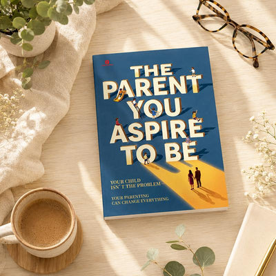 The Parent You Aspire to Be.